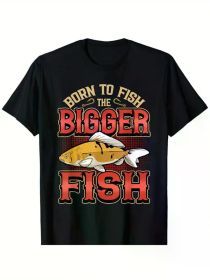 Born To Fish The Bigger Fish Fisherman Fishing Angler T-Shirt, 100% cotton (Color: Black, size: S)